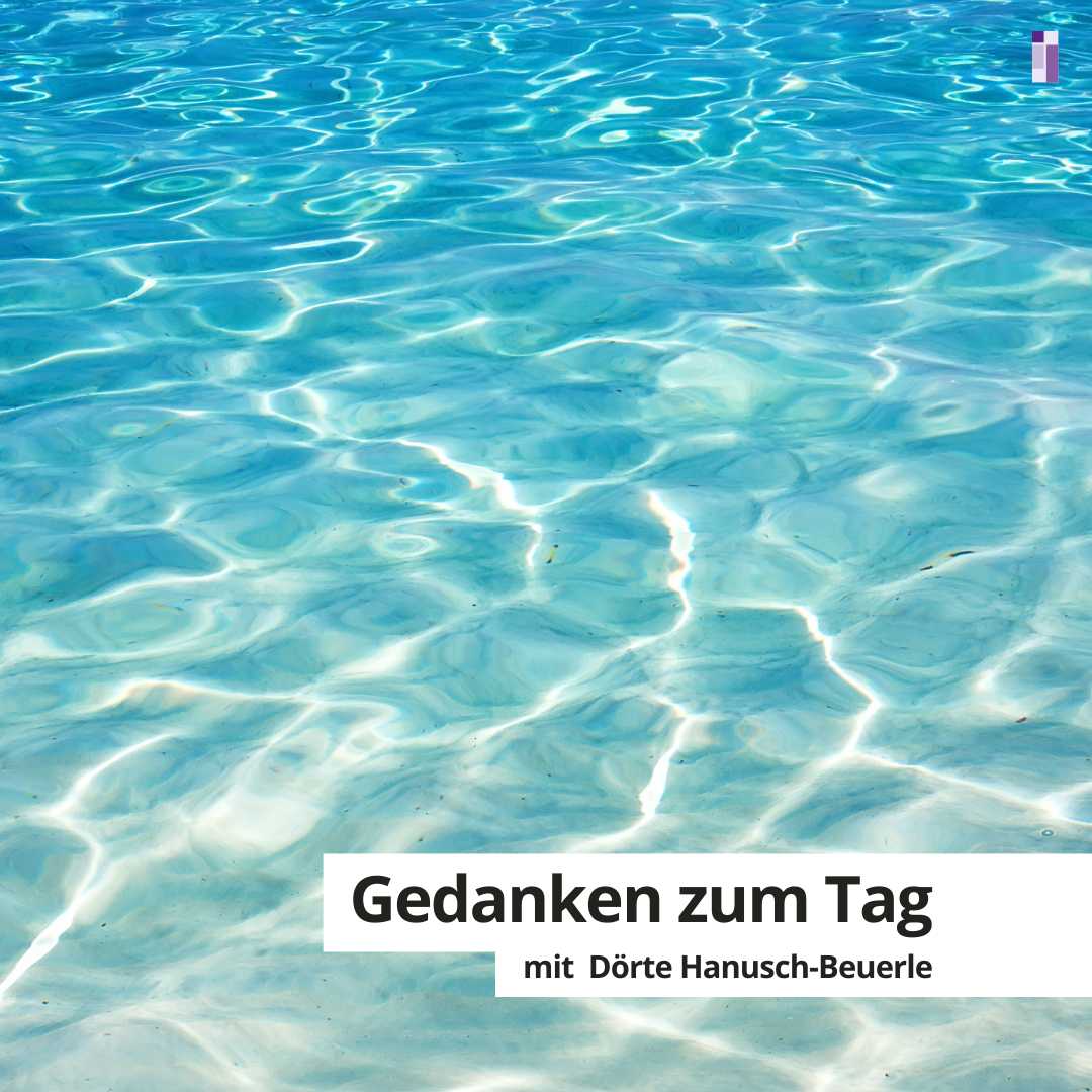 Gedanken zum Tag für die Woche 06.-12.07.2026